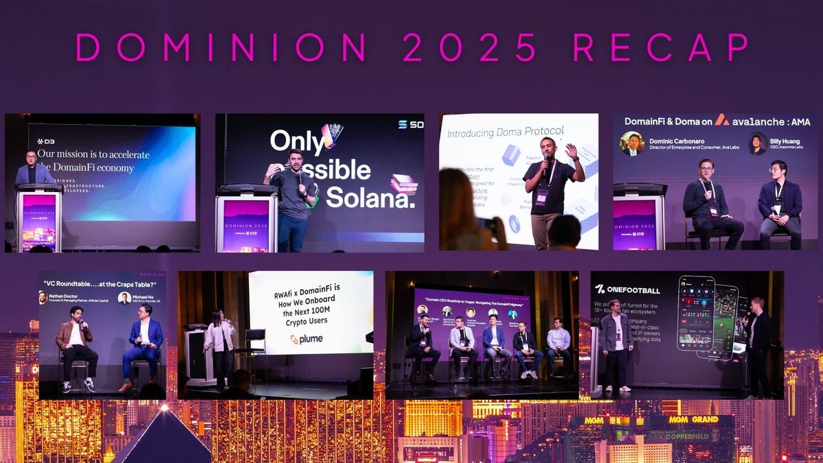 Dominion 2025 Conference Recap: Welcome to the DomainFi Economy, Introducing Doma Protocol, Closing our $25M Series A
