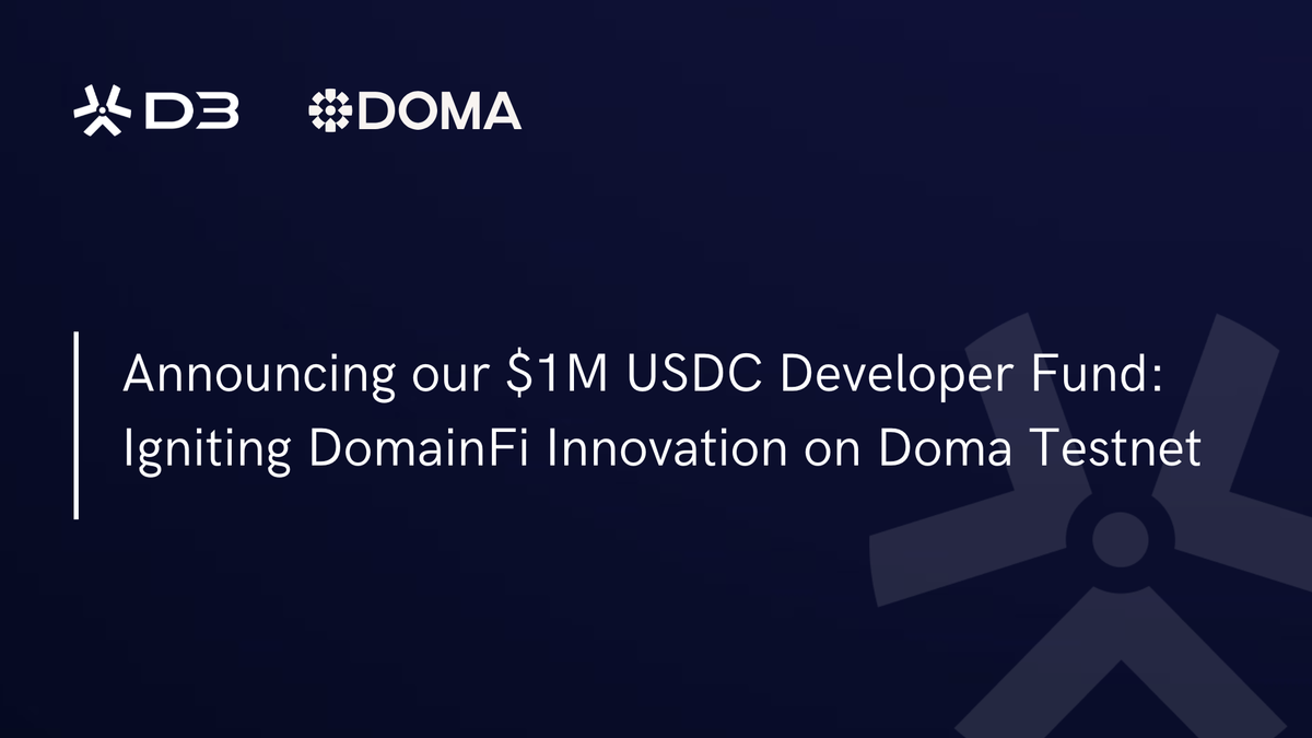 Announcing our $1M USDC Developer Fund: Igniting DomainFi Innovation on the Doma Testnet