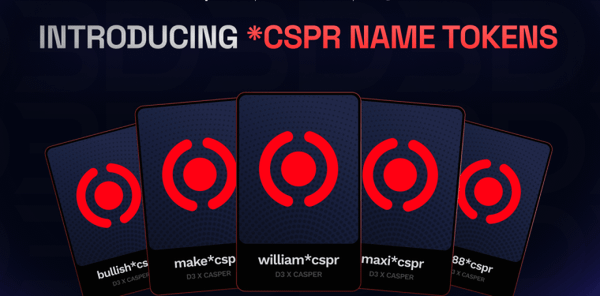 Introducing *CSPR Name Tokens – Multichain, Cross-Platform Digital Identities For The Casper Ecosystem