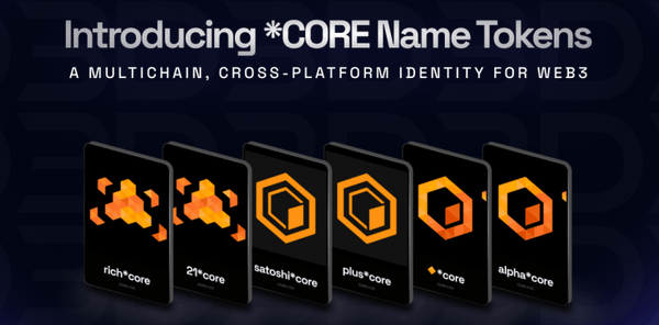Introducing *CORE Name Tokens – Multichain, Cross-Platform Digital Identities For Web3