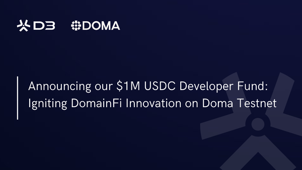 Announcing our $1M USDC Developer Fund: Igniting DomainFi Innovation on the Doma Testnet