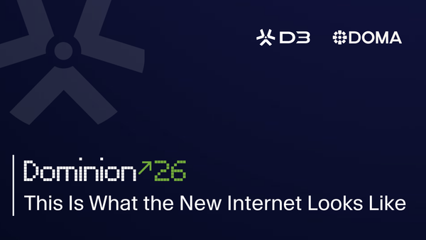 Dominion'26: This Is What the New Internet Looks Like