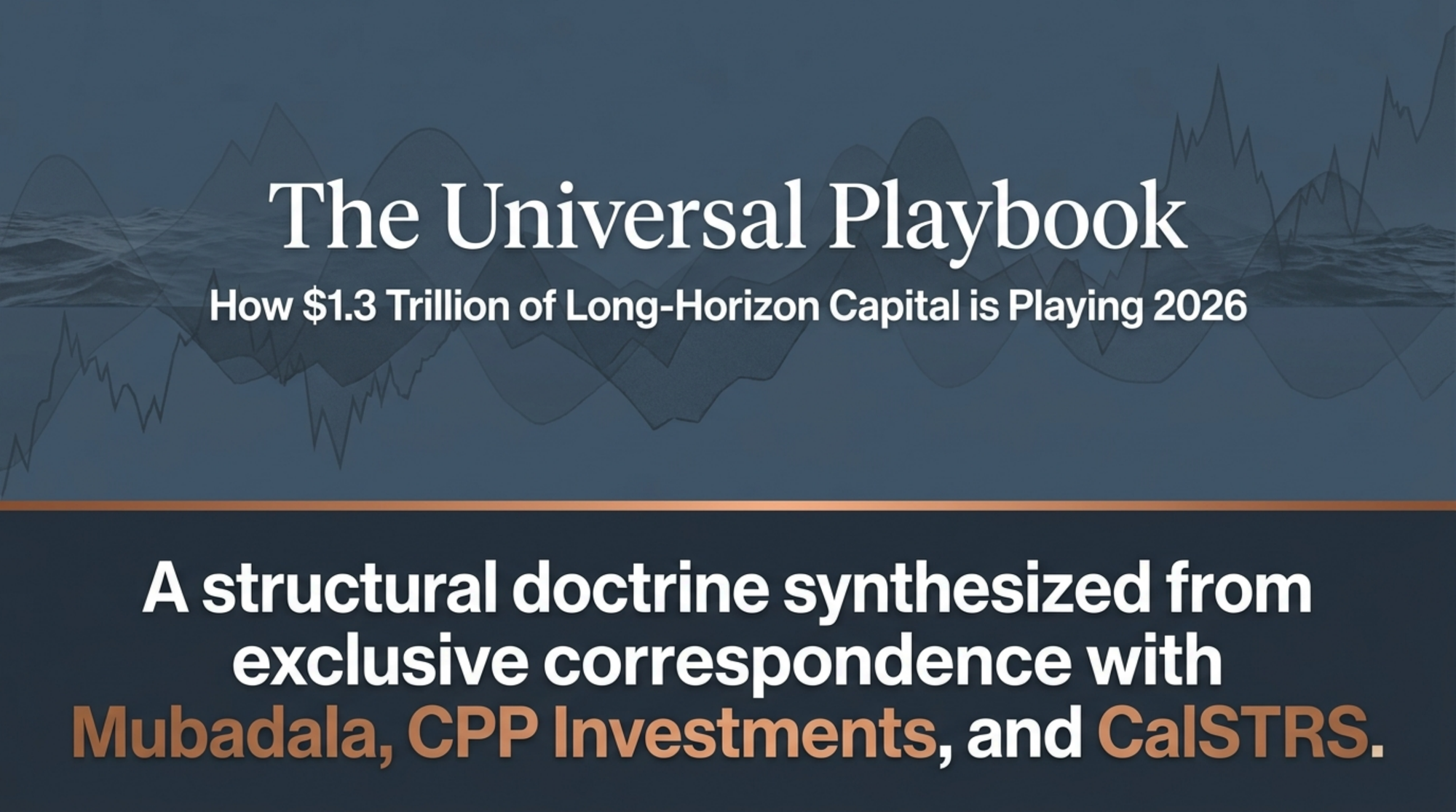 The $1.3 trillion playbook — strategic lessons from global long-horizon allocators.