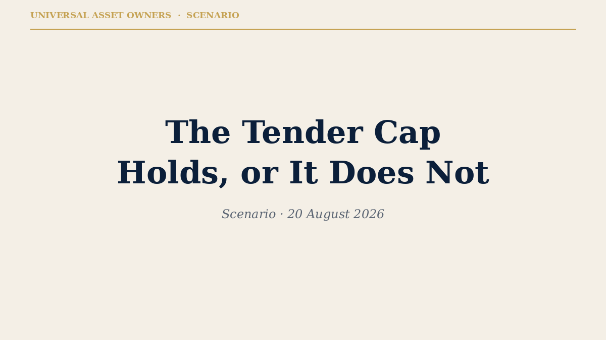 Scenario: the tender cap holds, or it does not