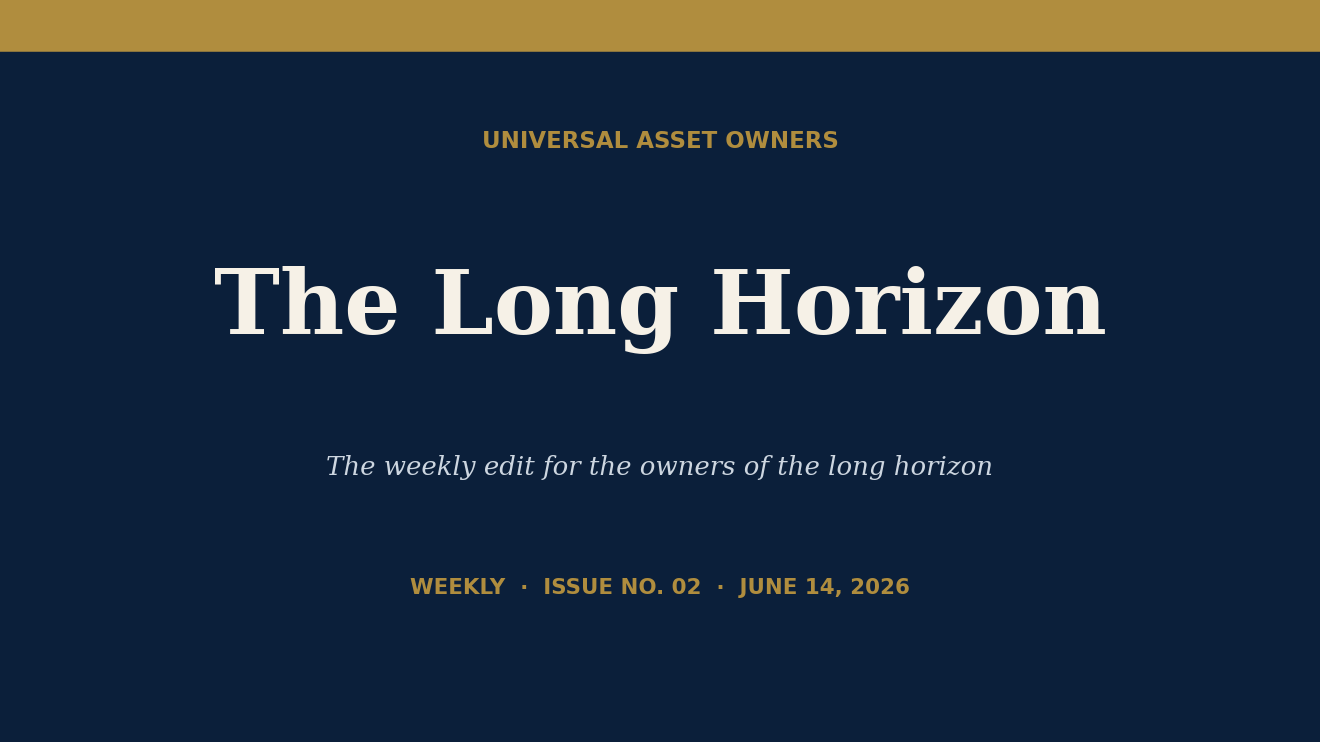 The Long Horizon · Weekly — Issue No. 02 · June 14, 2026