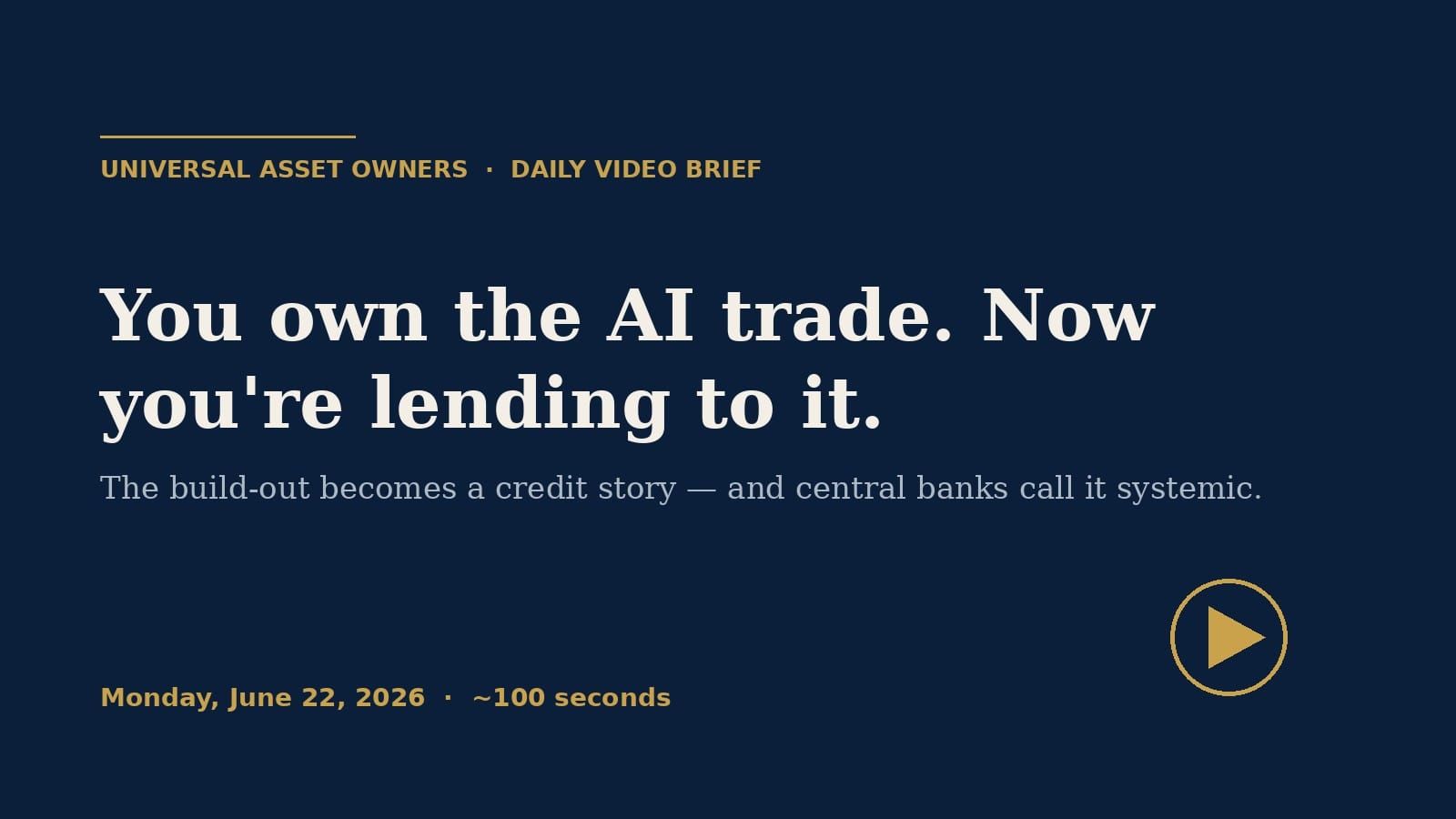 The Universal Owner — You Own It. Now You’re Lending to It (June 22, 2026)
