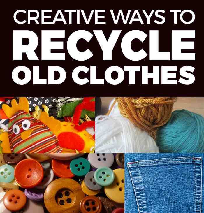 12 Fun & Crafty Ways to Recycle Old Clothes