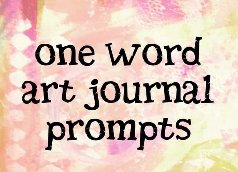 365 One Word Journal Prompts for Art Journaling, Writing & Creativity