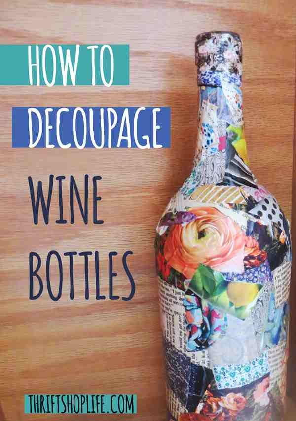 How to Decoupage a Collaged Wine Bottle
