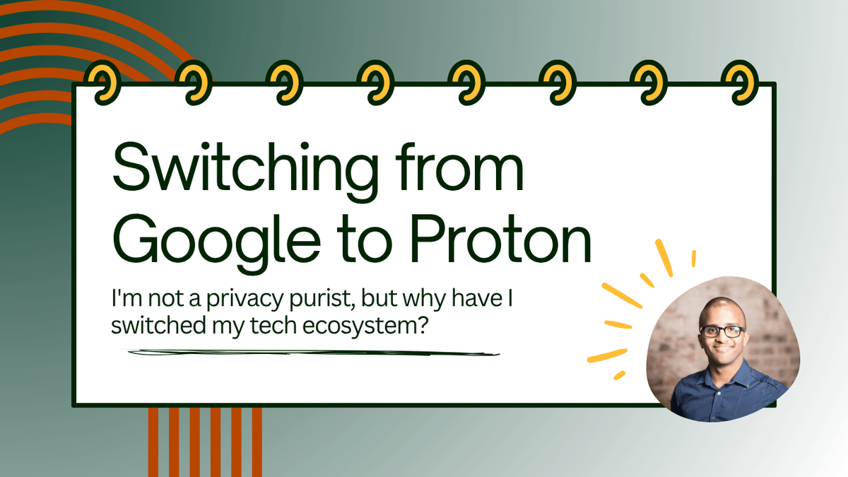 Not a privacy purist, but here's why I switched from Google to Proton
