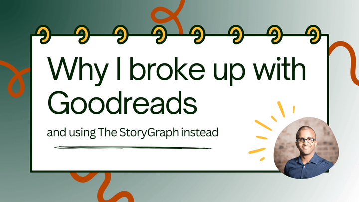 Illustrated notepad with the title "why I broke up with Goodreads and using The Storygraph instead. A headshot of Ahmed Khalifa is on the bottom right hand corner.