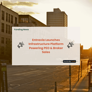 Entravia Launches Infrastructure Platform Powering PEO & Broker Sales