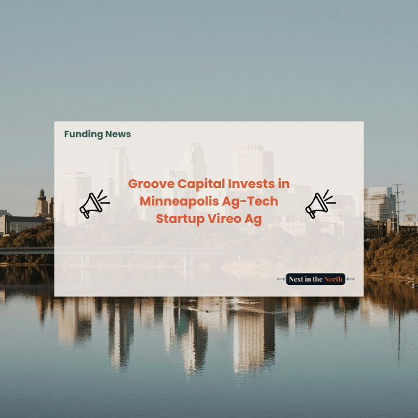 Groove Capital Invests in Minneapolis Ag-Tech Startup Vireo Ag