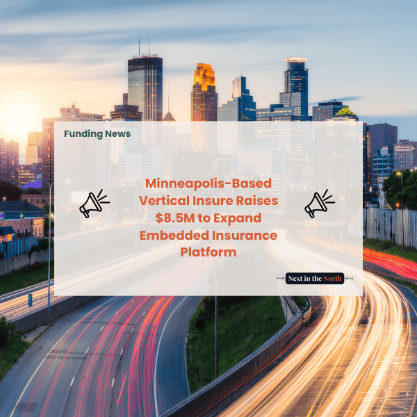 Minneapolis-Based Vertical Insure Raises $8.5M to Expand Embedded Insurance Platform