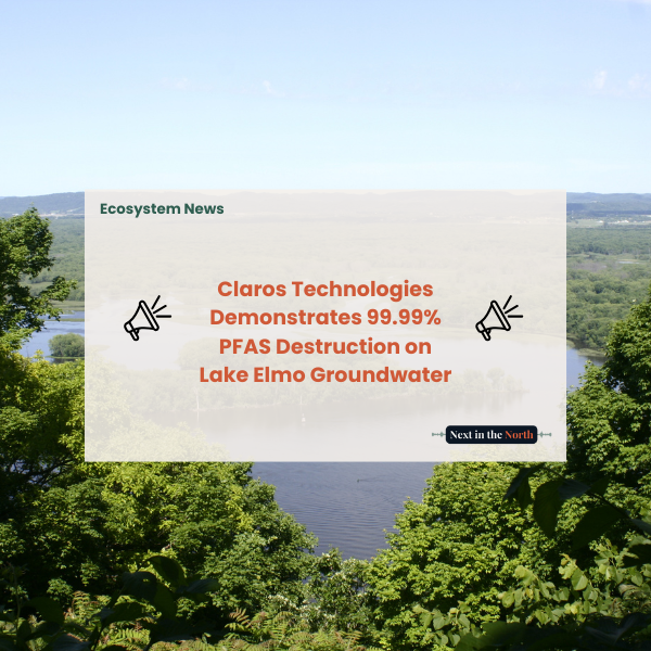 Claros Technologies Demonstrates 99.99% PFAS Destruction on Lake Elmo Groundwater