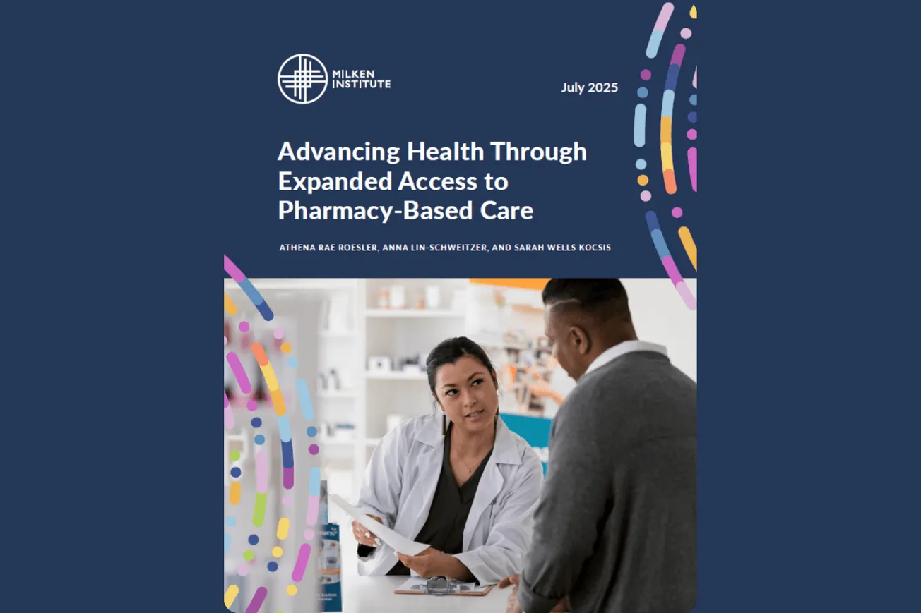 Milken Institute unveils report to advance pharmacy-based healthcare access