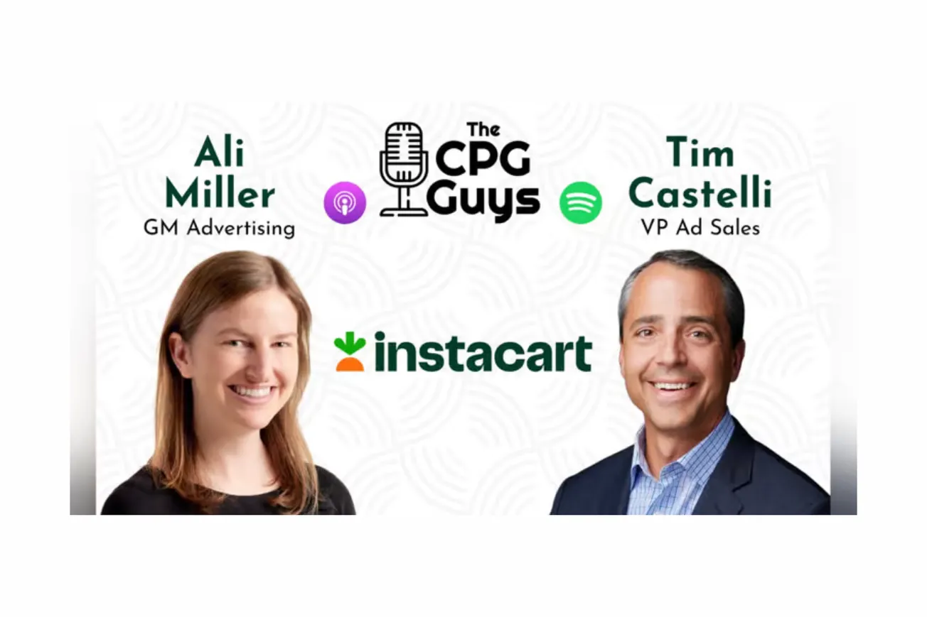 The CPG Guys: Enabling immersive brand experiences with Instacart's Ali Miller and Tim Castelli