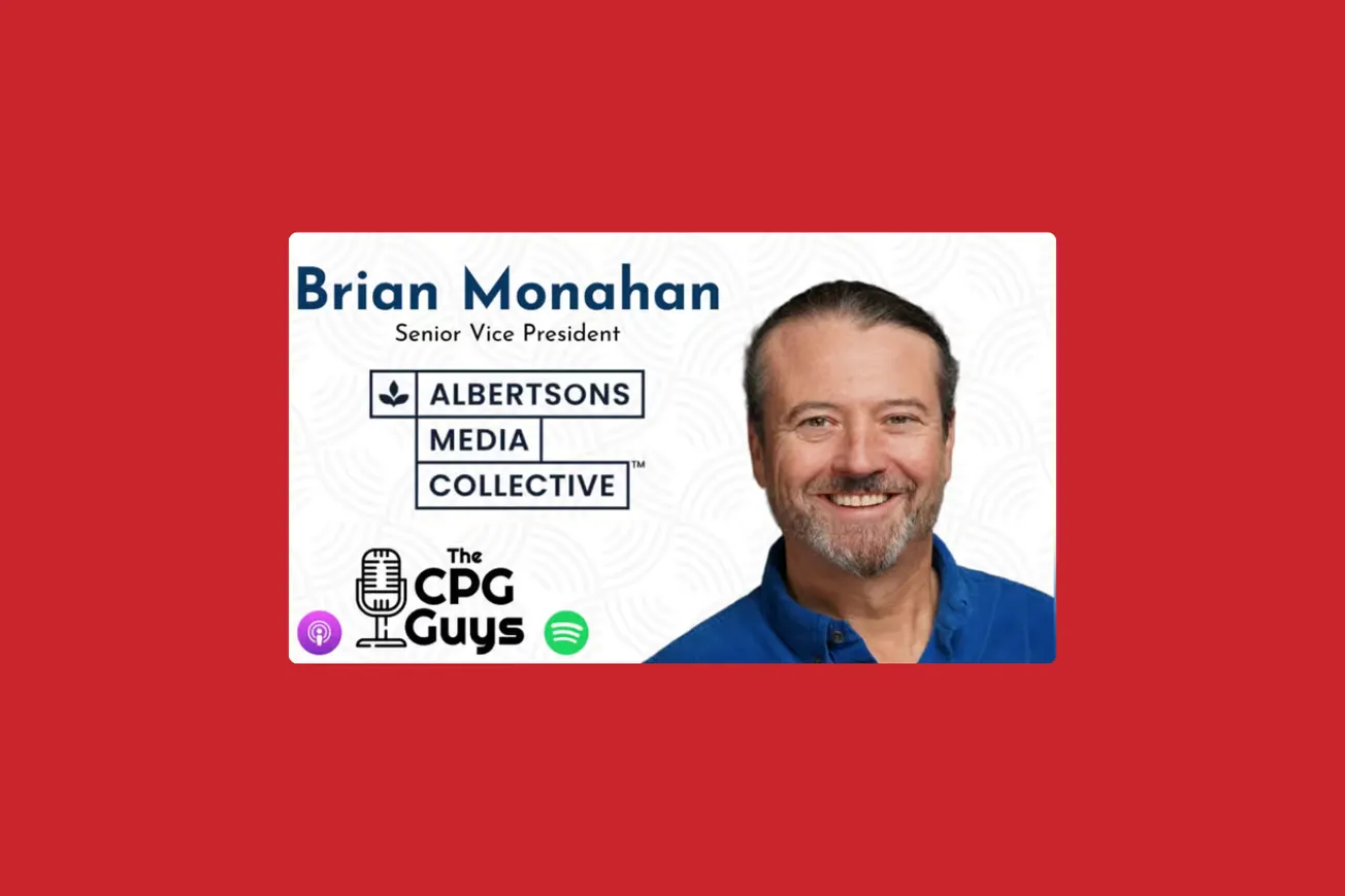 The CPG Guys: Albertsons Media Collective’s Brian Monahan
