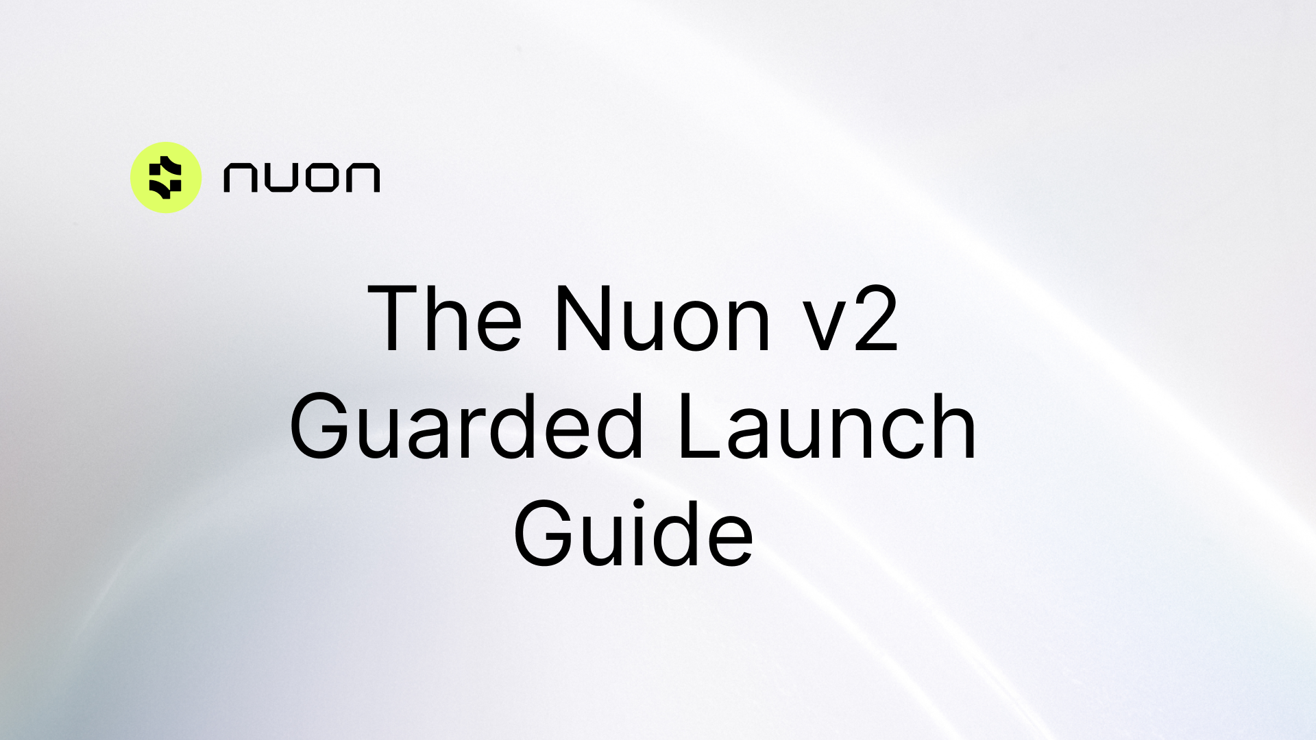 Nuon v2 Guarded Launch: February 2025