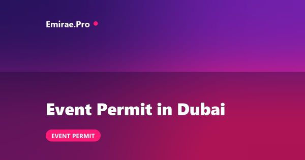 Event Permit in Dubai: How to Apply, Cost and DET Requirements