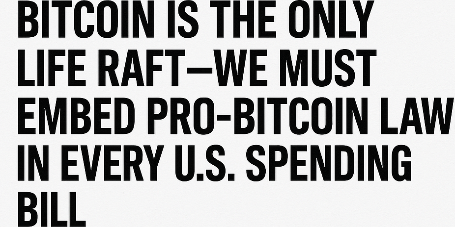We Must Embed Pro-Bitcoin Laws into Every U.S. Spending Bill
