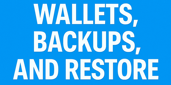 Different Bitcoin Wallets, Backups, and Restore.