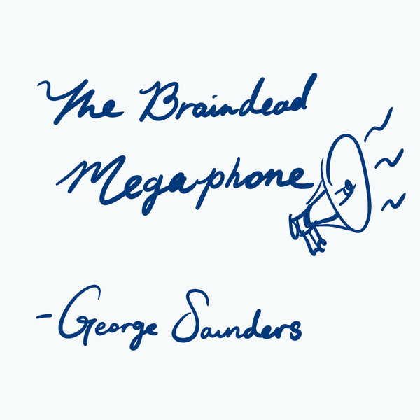 Opening Thoughts on "The Braindead Megaphone"