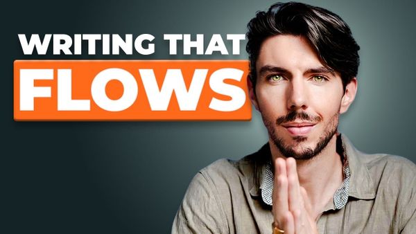EXACTLY How to Make Your Writing Flow