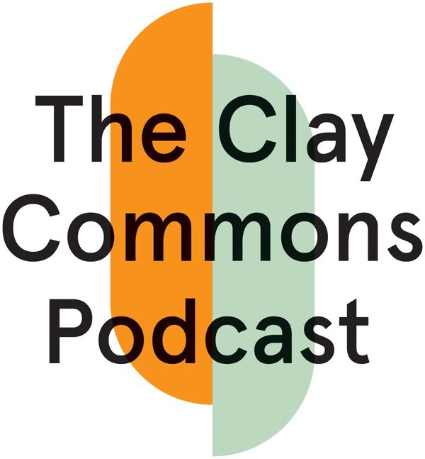 Relaunch: The Clay Commons Podcast
