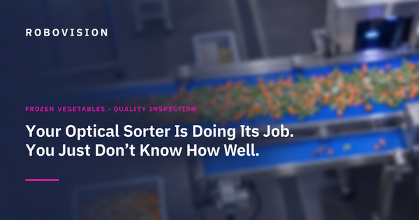 Your Optical Sorter Is Doing Its Job. You Just Don't Know How Well.