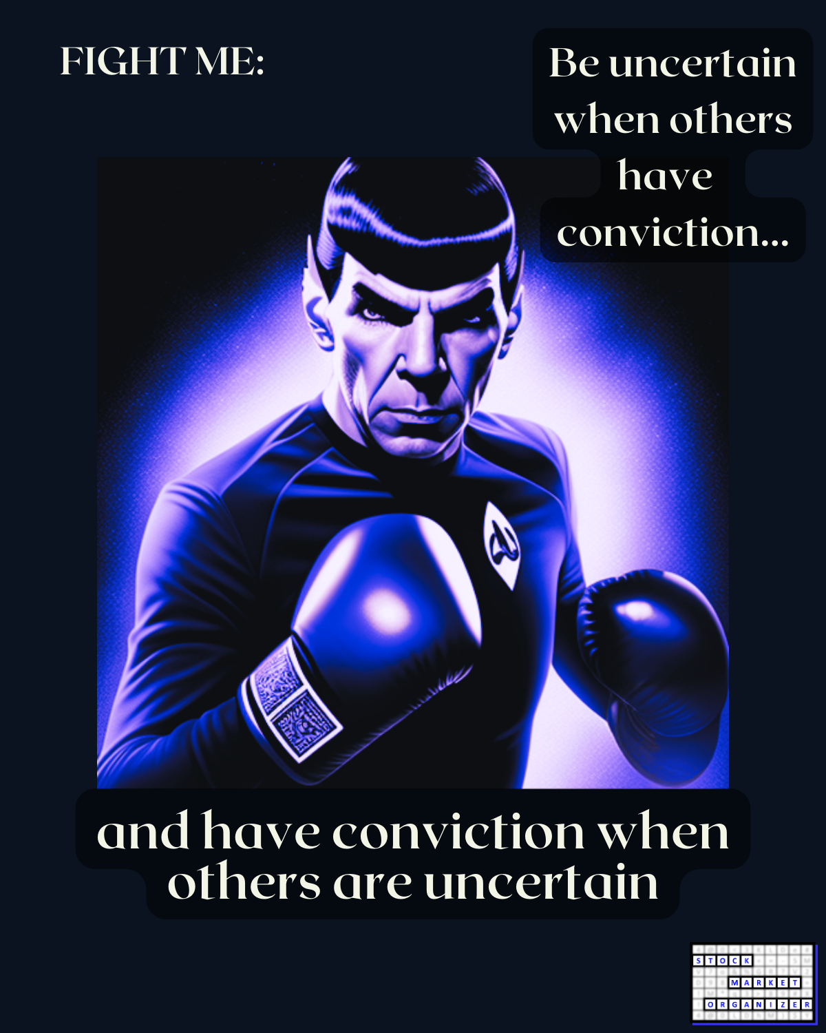 Market Thought from Outer Space: Be uncertain when others have conviction and have conviction when others are uncertain