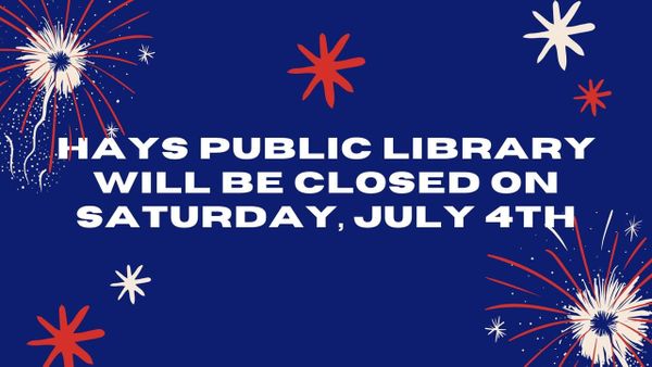Hays Public Library to close Saturday for Fourth of July