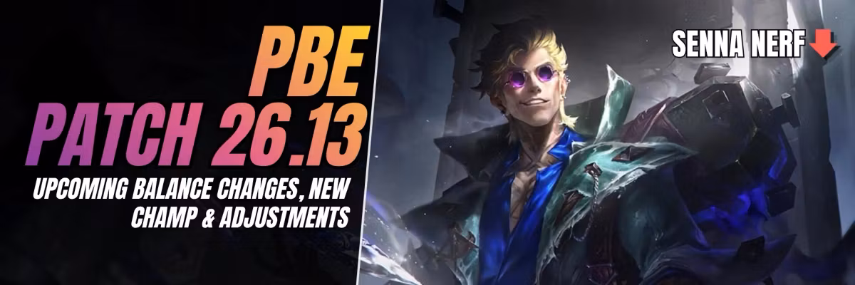 PBE Patch 26.13: Upcoming Balance Changes (Senna Nerf) Feature Image
