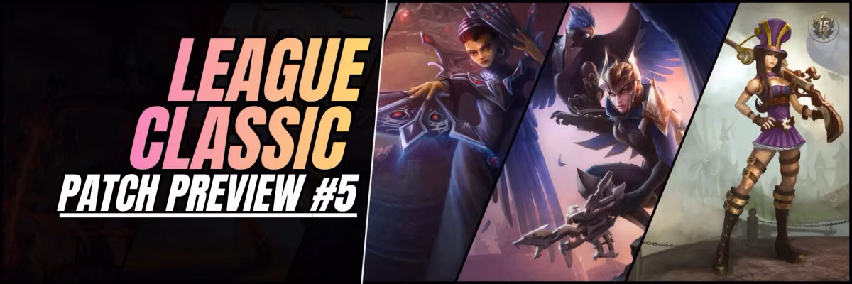 LEAGUE CLASSIC Patch #5: Changes & 5 New Upcoming Nostalgic Champions Feature Image