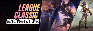 LEAGUE CLASSIC Patch #5: Changes & 5 New Upcoming Nostalgic Champions Feature Image
