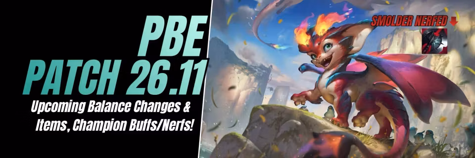 PBE Patch 26.11: Upcoming Balance Changes (Smolder Nerf) Feature Image