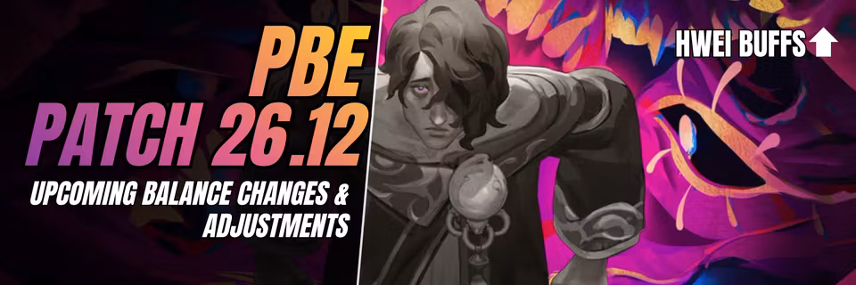 PBE Patch 26.12: Upcoming Balance Changes (Hwei Buffs) Feature Image