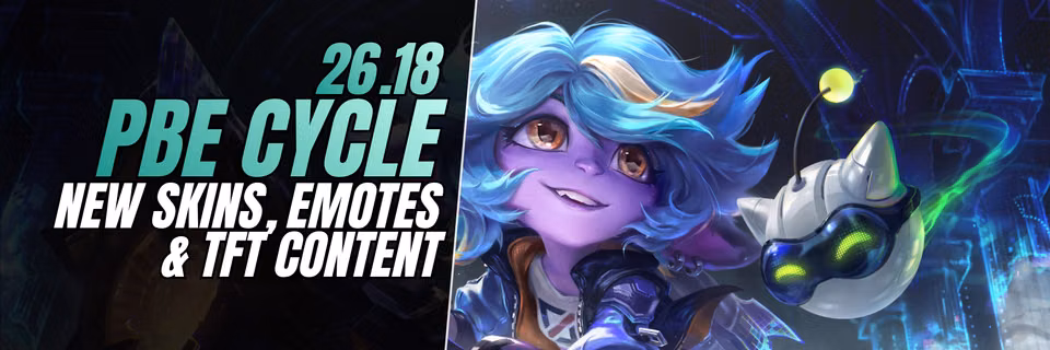PBE 26.18 UPDATE: New Skins Preview, Emotes, Icons & TFT Content Feature Image