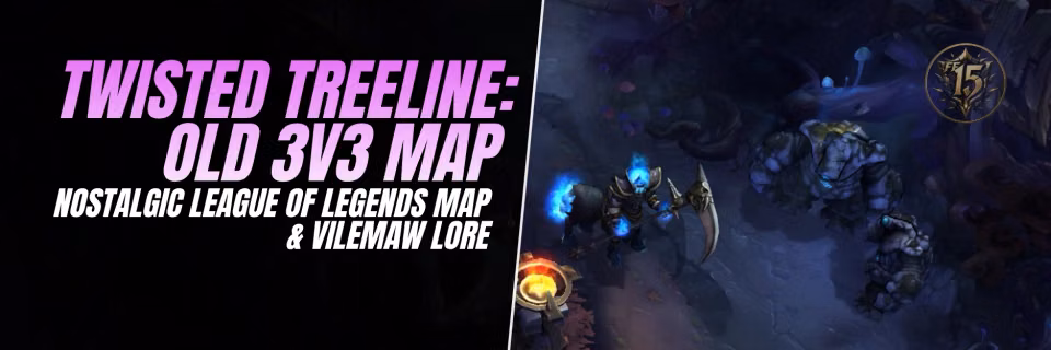 Twisted Treeline: Old League of Legends 3v3 Map & Vilemaw Lore Feature Image
