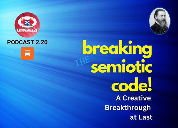 Semiosis 101 Podcast Episode 2.20