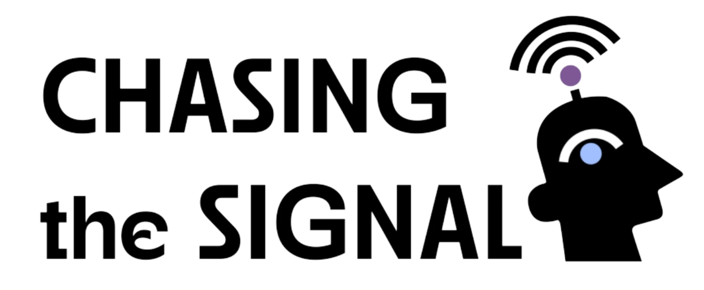 Chasing the Signal