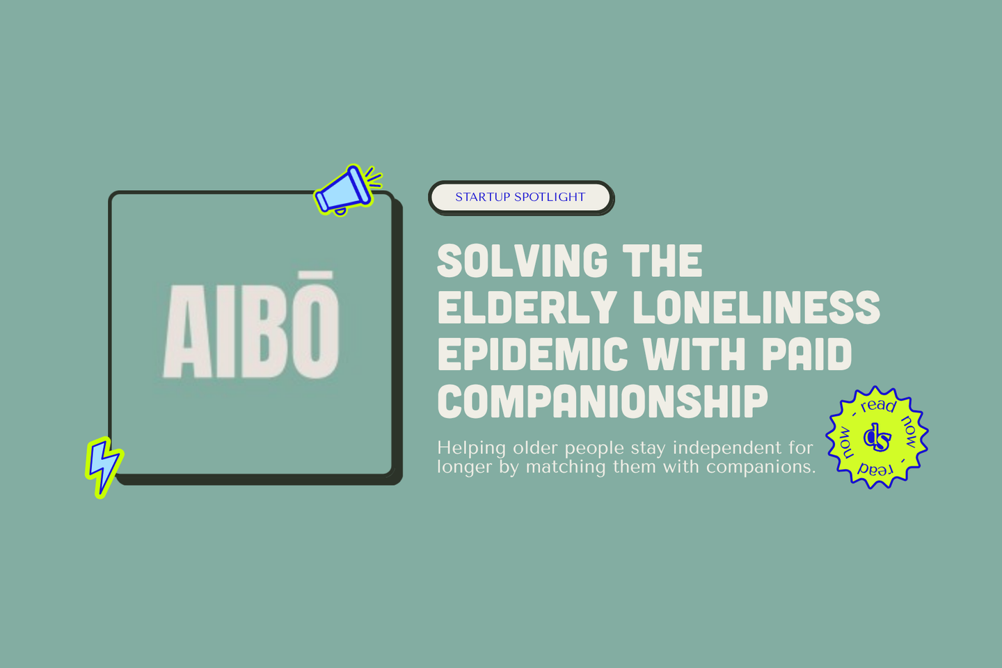 AIBŌ: Solving the elderly loneliness epidemic with paid companionship