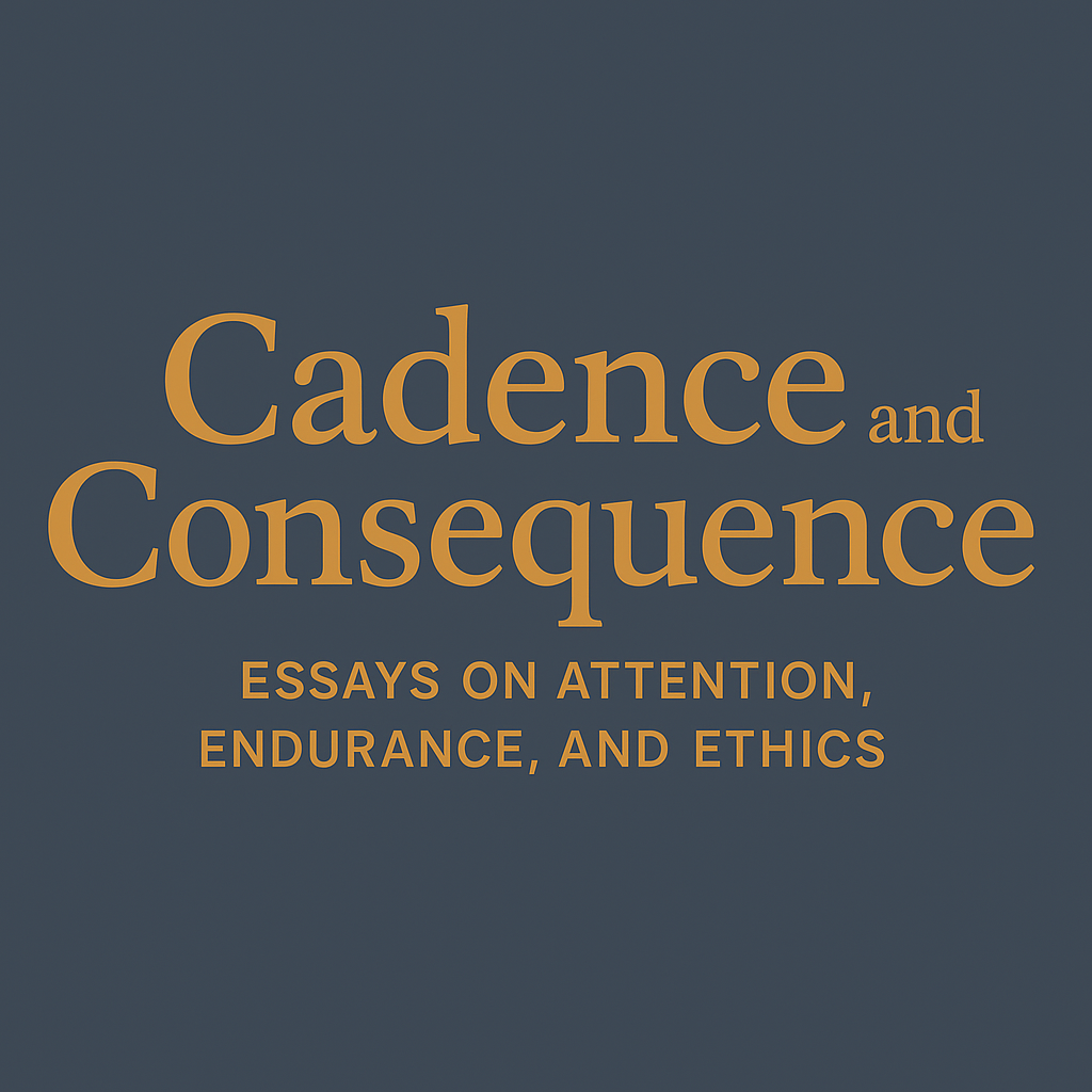 Cadence and Consequence