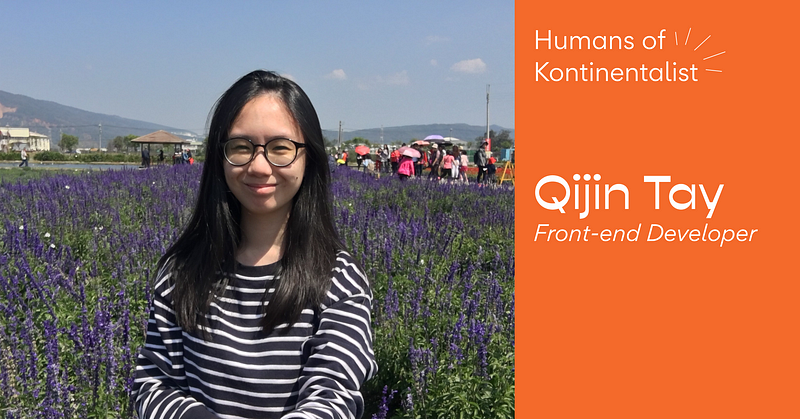 Humans of Kontinentalist: Qijin Tay