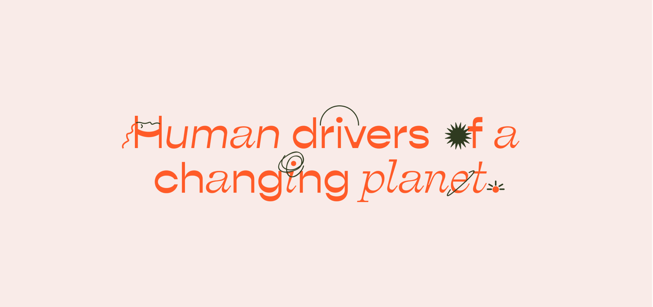 Human drivers of a changing planet — issue #32