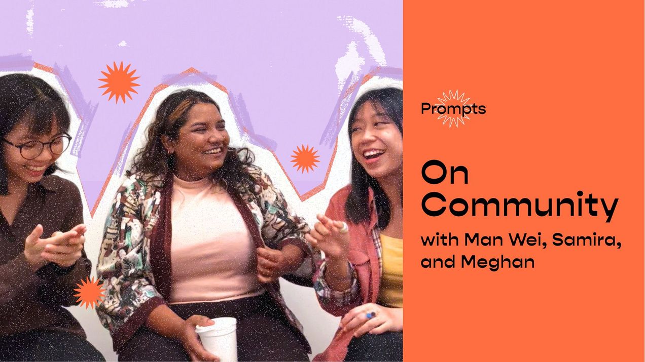 Prompts Ep #1: What does community mean to you?