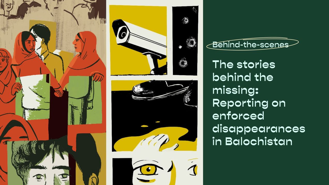 The stories behind the missing: Reporting on enforced disappearances in Balochistan