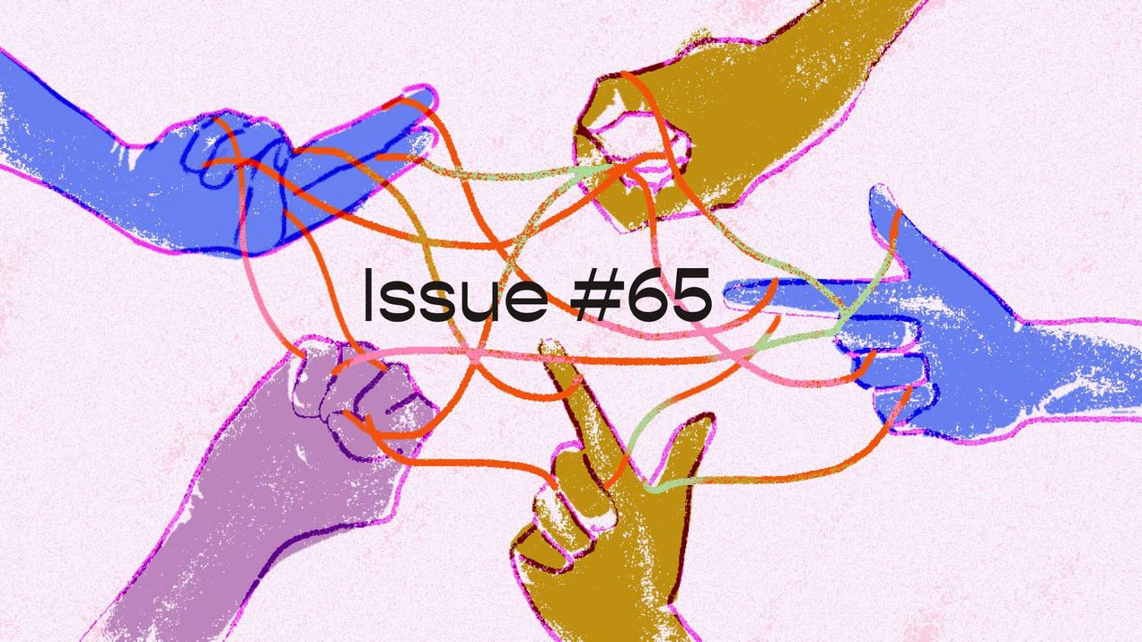 Cover image for Issue #65, which shows 5 hands spelling out “Hello” in anti-clockwise direction, with an orange string connecting all the fingers. 