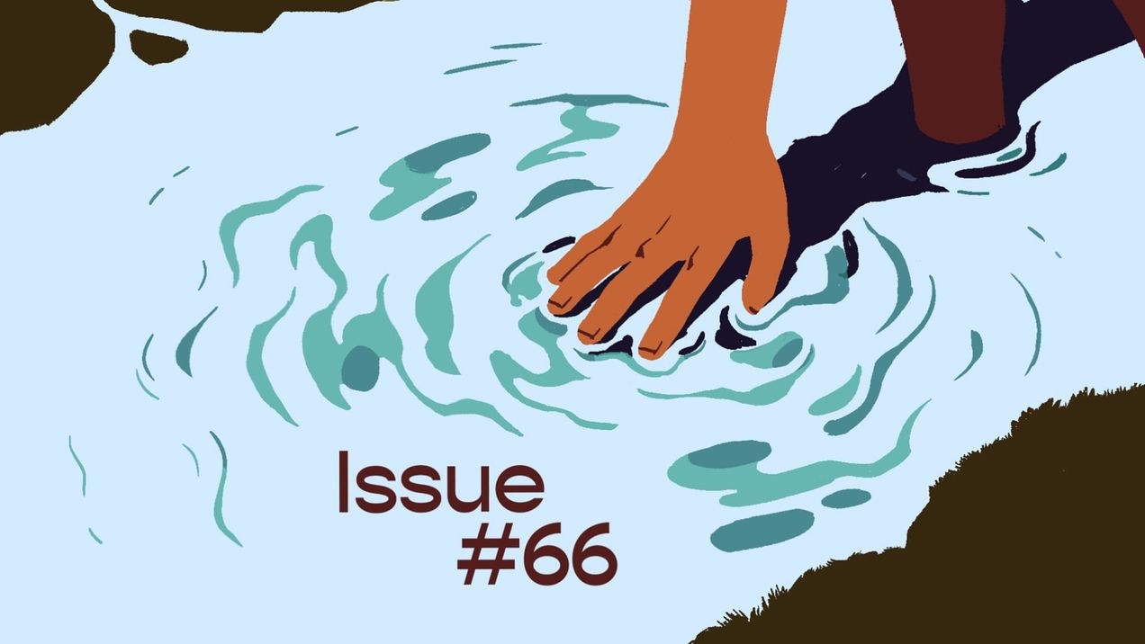 What Rivers Remind Us Of— issue #66