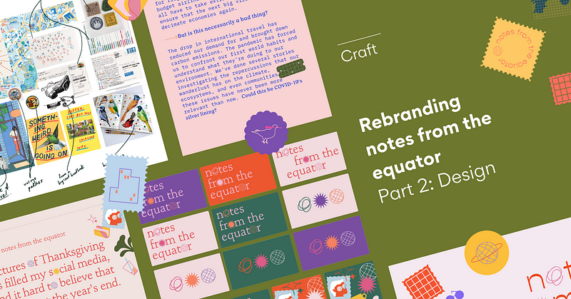 Rebranding notes from the equator (Part 2: Design)